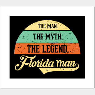 The Man The Myth The Legend Crazy Florida Man Posters and Art